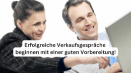 Erfolgreiche Verkaufsgespräche beginnen mit einer guten Vorbereitung